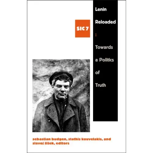 Lenin Reloaded: Toward a Politics of Truth, Sic VII