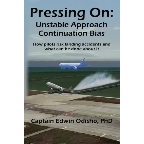 Pressing On: Unstable Approach Continuation Bias
