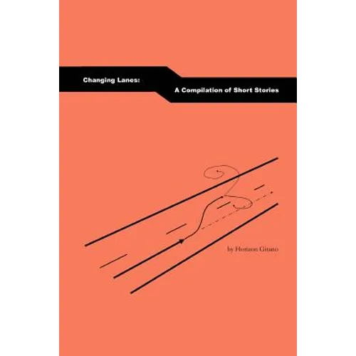 Changing Lanes: A Compilation of Short Stories