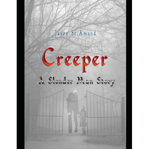 Creeper: A Slender Man Story