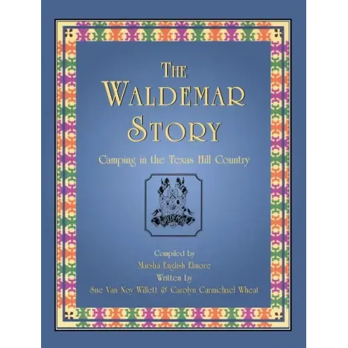 The Waldemar Story: Camping in the Texas Hill Country