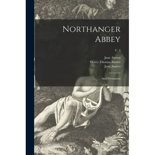 Northanger Abbey: and Persuasion; v. 3