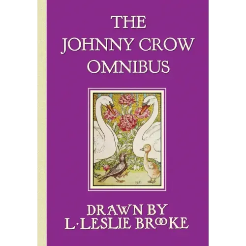The Johnny Crow Omnibus featuring Johnny Crow's Garden, Johnny Crow's Party and Johnny Crow's New Garden (in color)