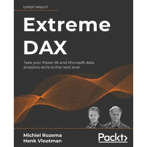 Extreme DAX: Take your Power BI and Microsoft data analytics skills to the next level