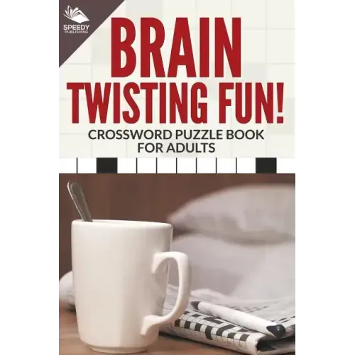 Brain Twisting Fun! Crossword Puzzle Book For Adults