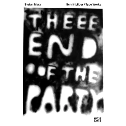 Stefan Marx: Schriftbilder / Type Works
