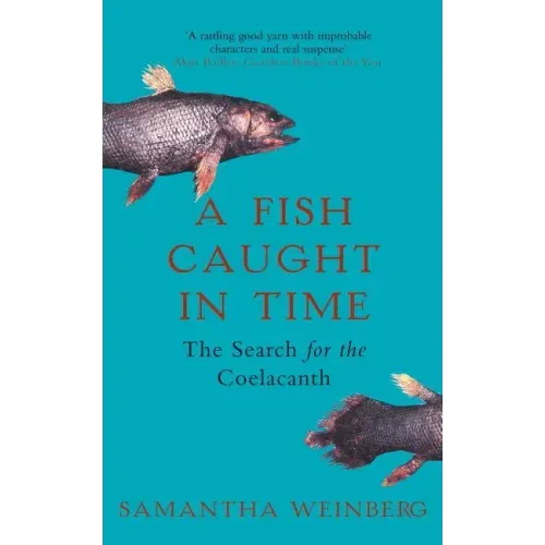 A Fish Caught in Time: The Search for the Coelacanth