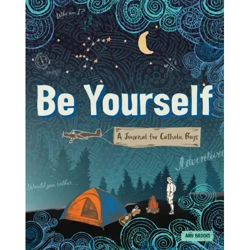 Be Yourself: A Journal for Catholic Boys