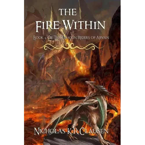 The Fire Within: A Dragon Riders of Arvain Novel