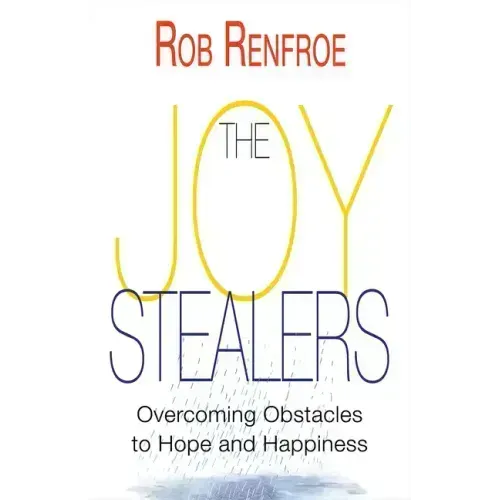 The Joy Stealers: Overcoming Obstacles to Hope and Happiness
