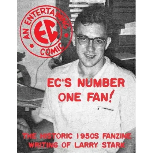 EC's Number One Fan: The Historic 1950s Fanzine Writing of Larry Stark