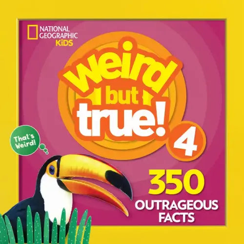 Weird But True! 4: 350 Outrageous Facts