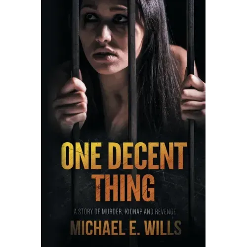 One Decent Thing: A Story of Kidnap, Intrigue and Murder