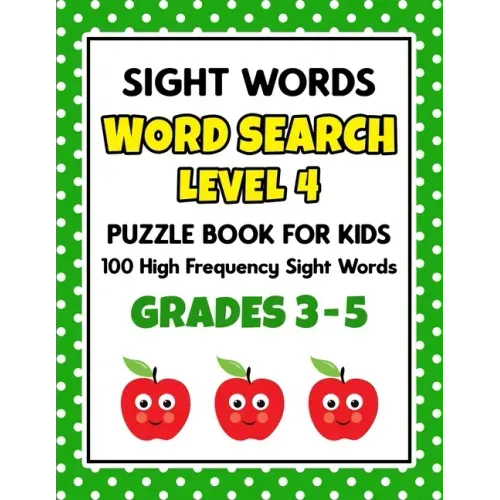SIGHT WORDS Word Search Puzzle Book For Kids - LEVEL 4: 100 High Frequency Sight Words Reading Practice Workbook Grades 3rd - 5th, Ages 8 - 10 Years