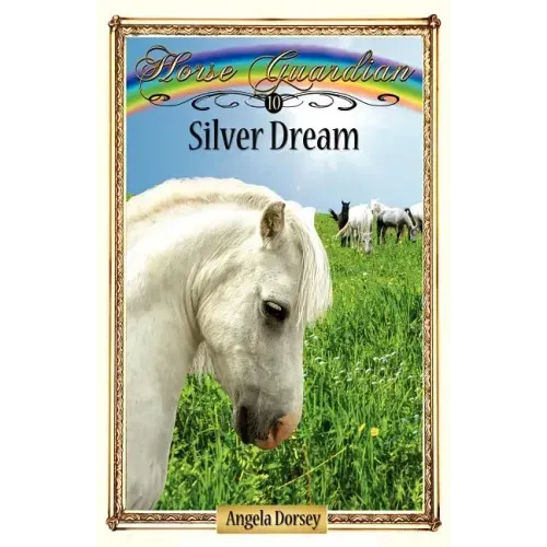 Silver Dream: Sometimes Horses Need a Little Magic