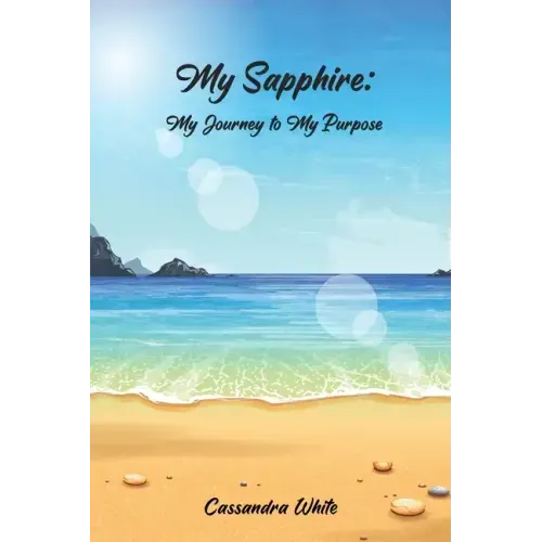 My Sapphire: My Journey to My Purpose