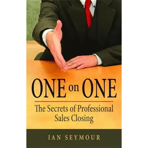 One on One: The Secrets of Professional Sales Closing