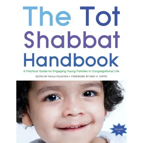 Tot Shabbat Handbook: A Practical Guide for Engaging Young Families in Congregational Life