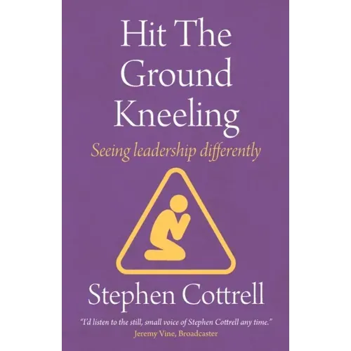 Hit the Ground Kneeling: Seeing Leadership Differently