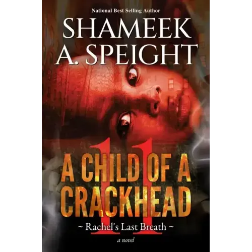 A Child Of A CrackHead 11: Rachel's Last Breath