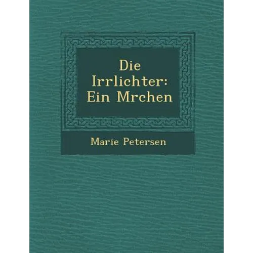 Die Irrlichter: Ein M Rchen