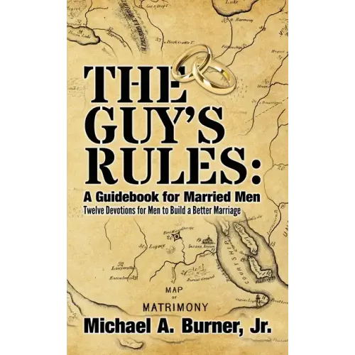 The Guy's Rules: A Guidebook for Married Men