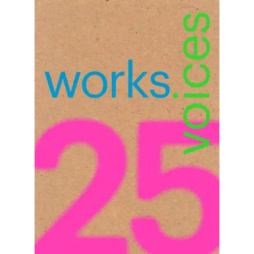25 Works, 25 Voices: 25 Benchmark Works Built in Latin America in the Last 25 Years That Have Resisted the Onslaught of Time with Dignity