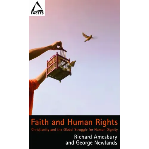 Faith and Human Rights: Christianity and the Global Struggle for Human Dignity
