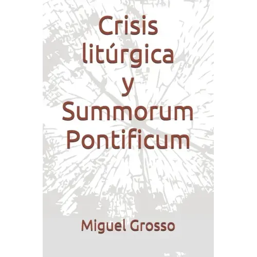 Crisis litúrgica y Summorum Pontificum
