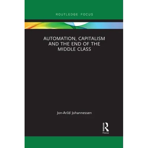 Automation, Capitalism and the End of the Middle Class