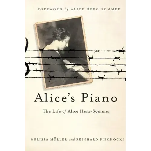 Alice's Piano: The Life of Alice Herz-Sommer