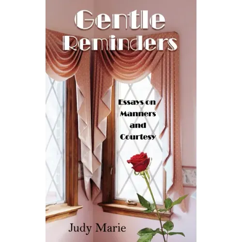 Gentle Reminders: Essays on Manners and Courtesy