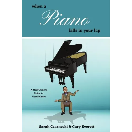 When a Piano Falls in Your Lap: A New Owner's Guide to Used Pianos