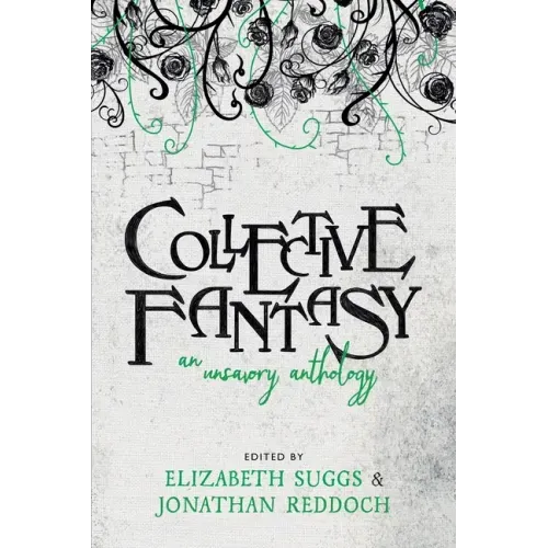 Collective Fantasy: An Unsavory Anthology