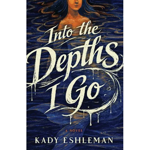 Into the Depths I Go