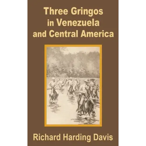 Three Gringos in Venezuela and Central America