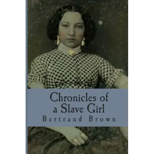 Chronicles of a Slave Girl: A Slave Narrative