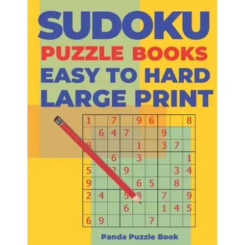 Sudoku Puzzle Books Easy to Hard Large Print: Logic Games For Adults - Brain Games Books For Adults