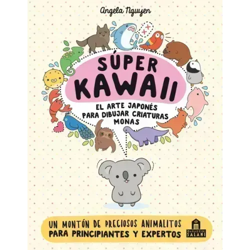 Super Kawaii. El Arte Japones de Para Dibujar Criaturas Monas