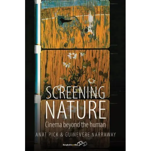 Screening Nature: Cinema Beyond the Human