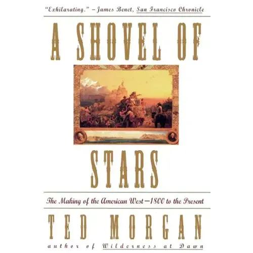 Shovel of Stars: The Making of the American West 1800 to the Present