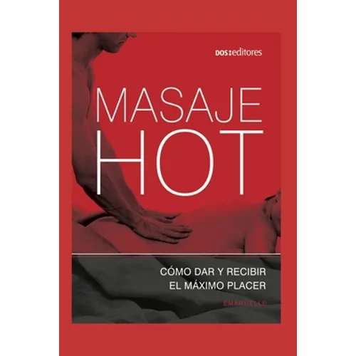 Masaje Hot: erotismo y bienestar