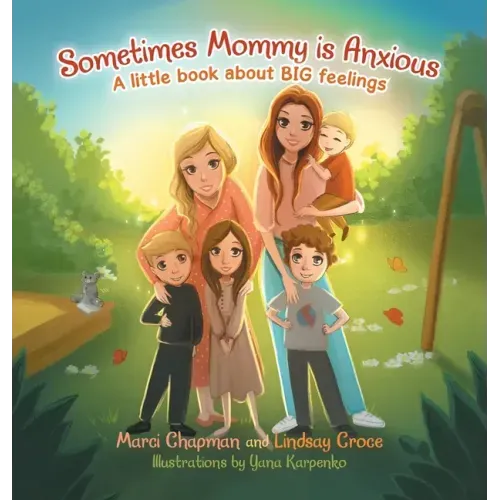 Sometimes Mommy Is Anxious: A Little Book About Big Feelings
