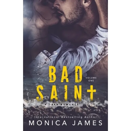 Bad Saint: All The Pretty Things Trilogy Volume 1
