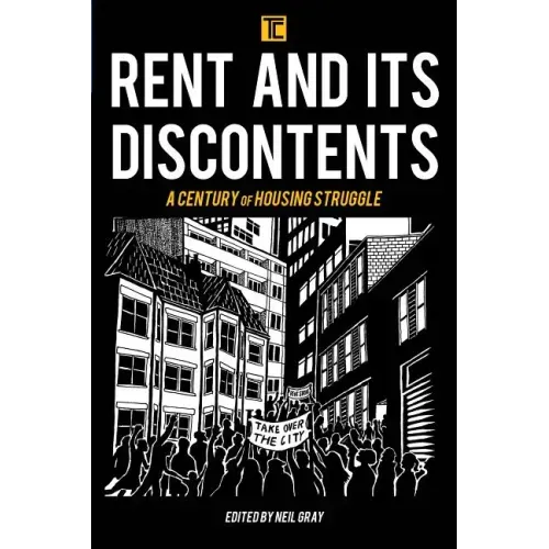 Rent and its Discontents: A Century of Housing Struggle