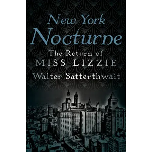 New York Nocturne: The Return of Miss Lizzie