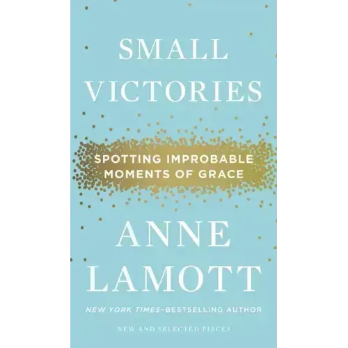 Small Victories: Spotting Improbable Moments of Grace
