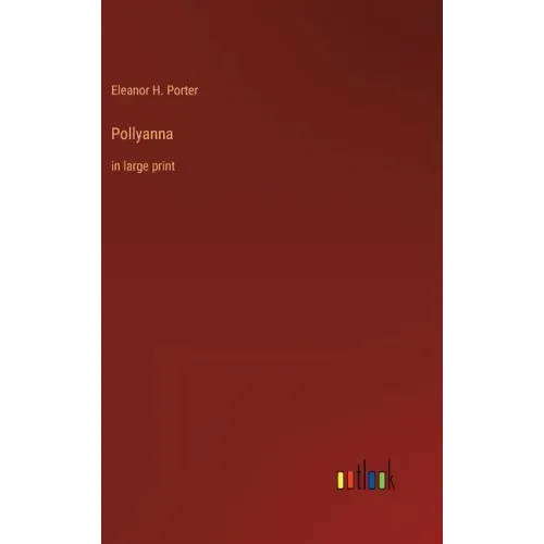Pollyanna: in large print