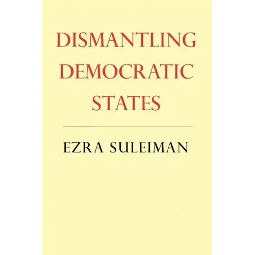 Dismantling Democratic States