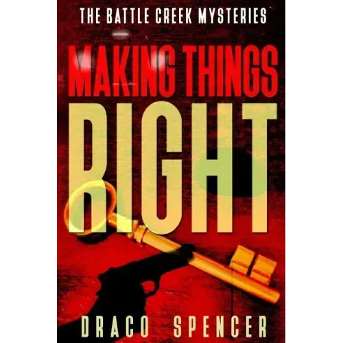 Thrillers: Murder mystery: Making Things Right: (thriller, suspense, jealousy, mystery, police, murder, dark, conspiracy)